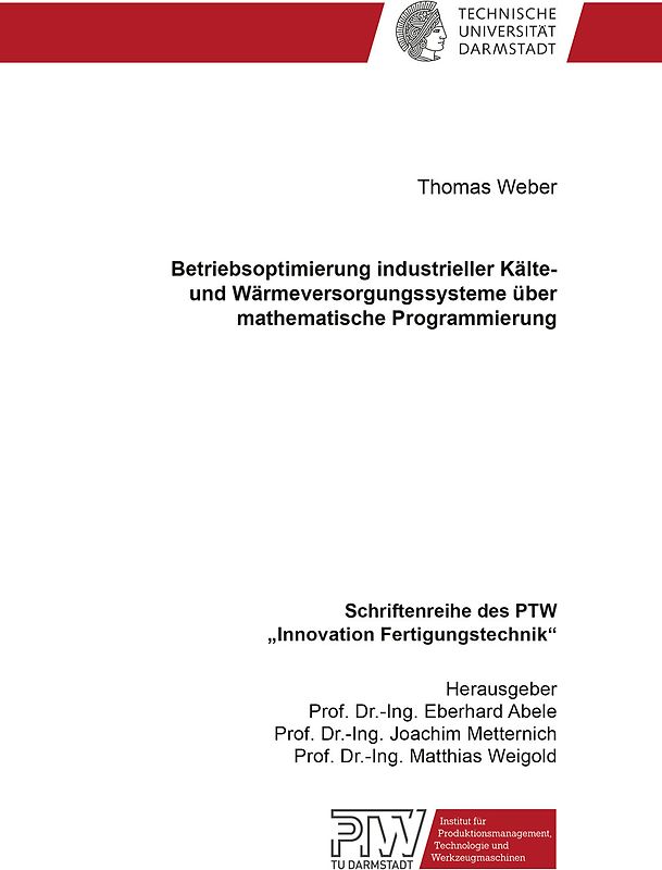 Betriebsoptimierung industrieller Kälte- und Wärmeversorgungssysteme über mathematische Programmierung