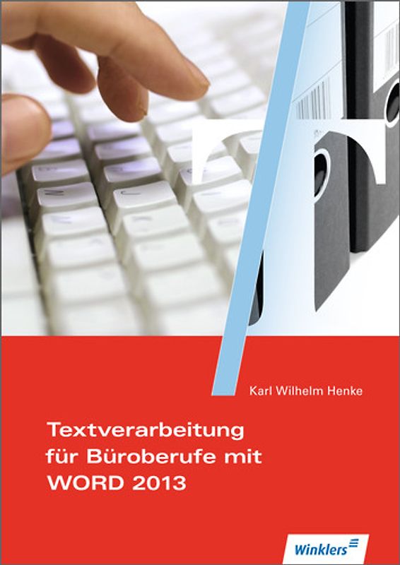Textverarbeitungskompetenzen im Büromanagement mit WORD 2013