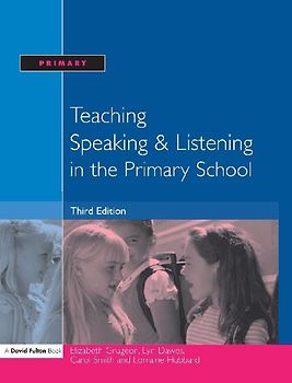 Teaching Speaking and Listening in the Primary School