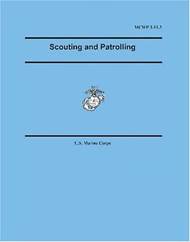Marine Corps Warfighting Publication (MCWP) 3-11.3, Scouting and Patrolling