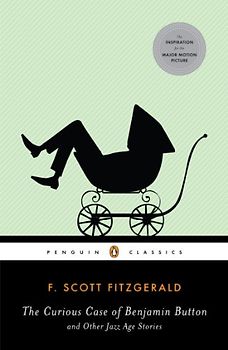 The Curious Case of Benjamin Button and Other Jazz Age Stori es (Penguin Classics) - F. Scott Fitzgerald