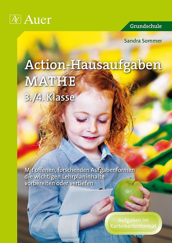 Action-Hausaufgaben Mathe 3+4. Mit offenen, forschenden Aufgabenformen die wichti gen Lehrplaninhalte vorbereiten oder vertiefen (3. und 4. Klasse)