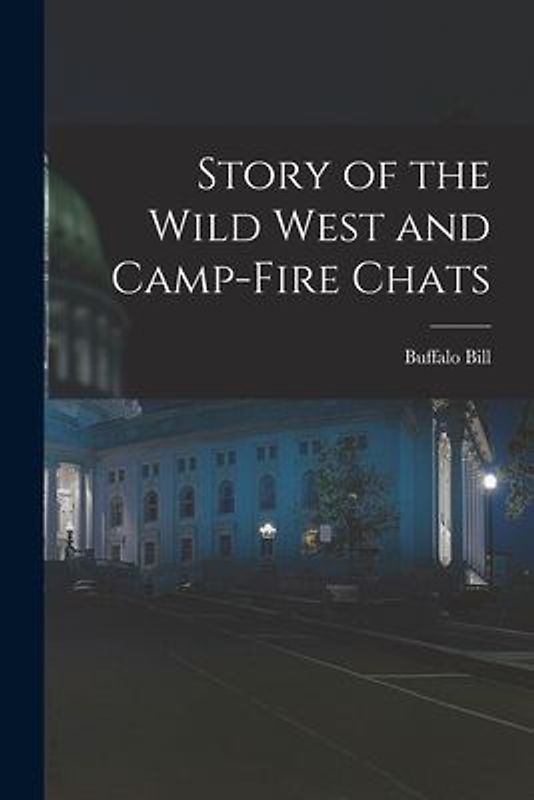 Story of the Wild West and Camp-Fire Chats