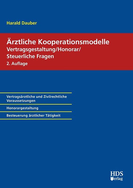 Ärztliche Kooperationsmodelle; Vertragsgestaltung/Honorar/Steuerliche Fragen