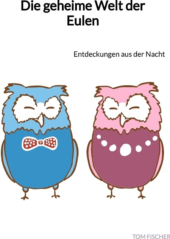 Die geheime Welt der Eulen