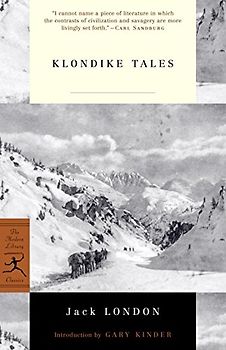 Klondike Tales (Modern Library Classics) - London, Jack