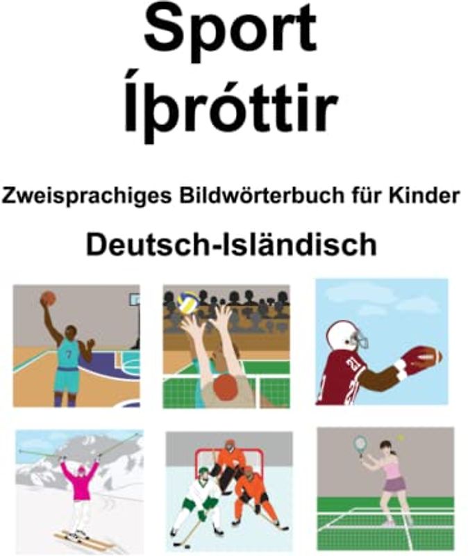 Deutsch-Isländisch Sport / Íþróttir Zweisprachiges Bildwörterbuch für Kinder