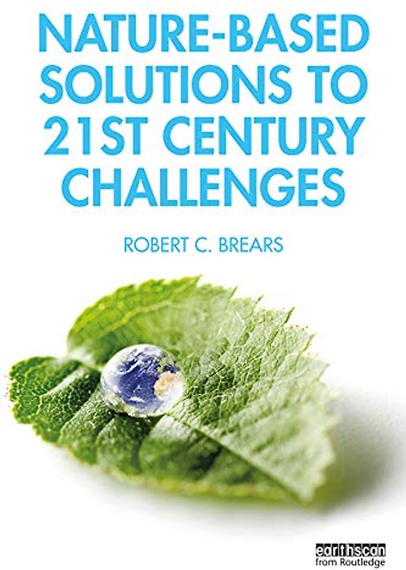 Nature-Based Solutions to 21st Century Challenges