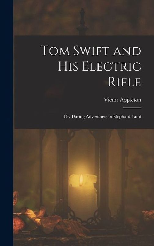 Tom Swift and His Electric Rifle