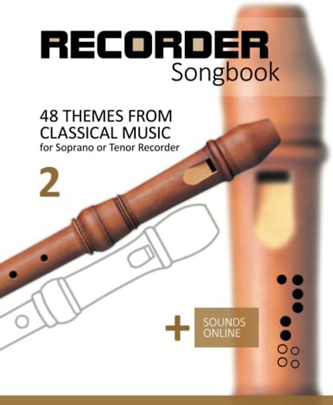 Recorder Songbook - 48 Themes from Classical Music - 2: for the Soprano or Tenor Recorder + Sounds Online