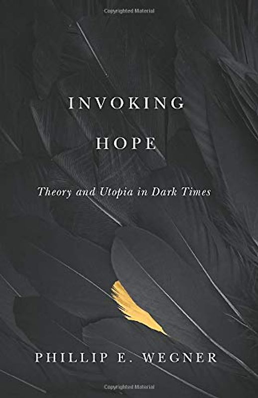 Invoking Hope: Theory and Utopia in Dark Times