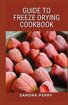 Guide to Freeze Drying Cookbook: A variety of items are freeze-dried in addition to food. This method is frequently used to preserve pharmaceutical products like antibiotics and vaccines