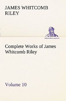 Complete Works of James Whitcomb Riley - Volume 10