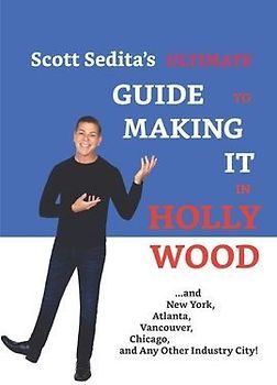 Scott Sedita's Ultimate Guide to Making It in Hollywood