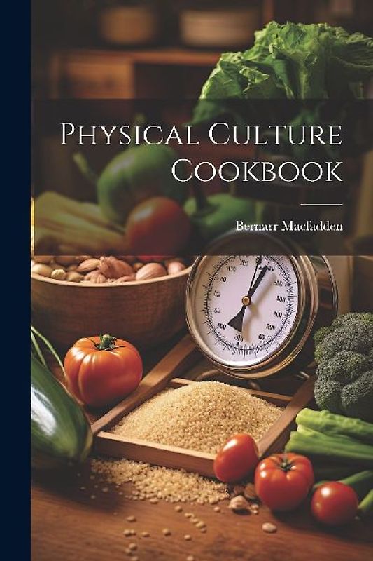 Physical Culture Cookbook
