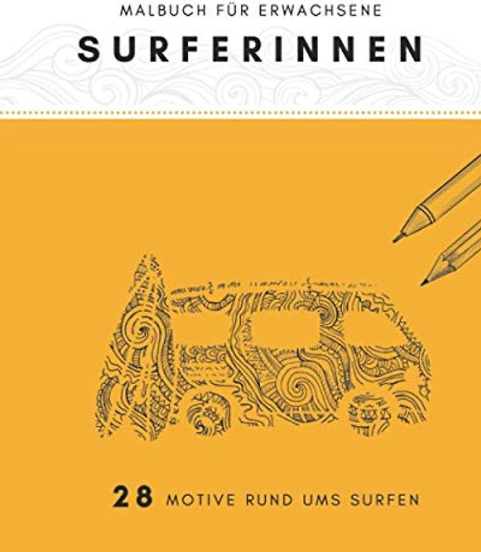 Malbuch für Erwachsene Surferinnen: 28 Motive rund ums Surfen (Malbücher für SurferInnen)