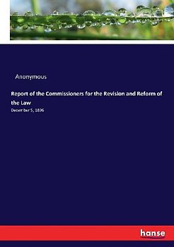 Report of the Commissioners for the Revision and Reform of the Law