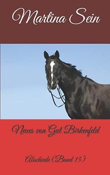 Neues von Gut Birkenfeld: Abschiede