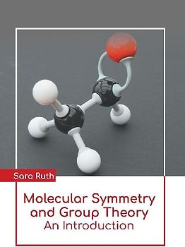 Molecular Symmetry and Group Theory: An Introduction