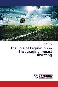 The Role of Legislation in Encouraging Impact Investing