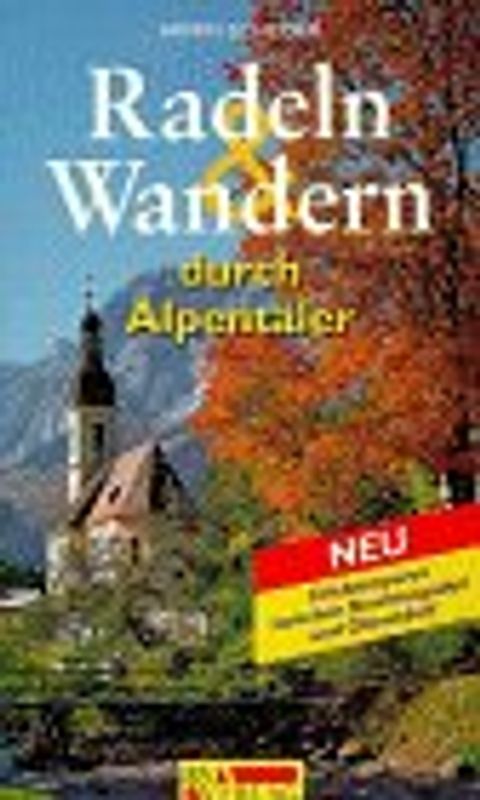Radeln und Wandern durch Alpentäler. Erlebnistouren zwischen Füssen und Berchtesgaden
