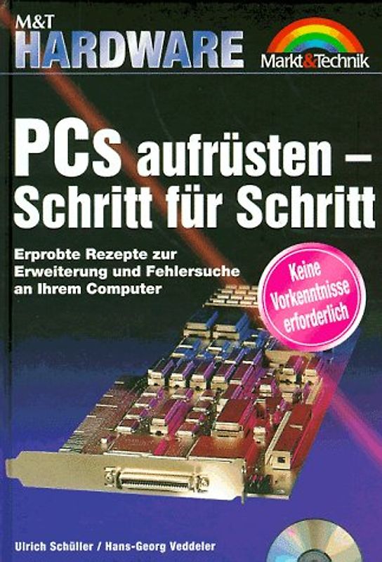 PCs aufrüsten Schritt für Schritt. 100 Rezepte zur Erweiterung und Fehlersuche an Ihrem Computer