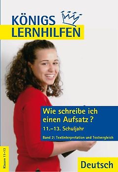 Wie schreibe ich einen Aufsatz? 11.-13. Klasse