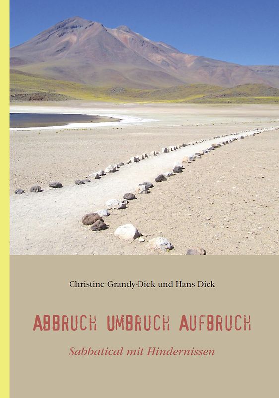 Abbruch, Umbruch, Aufbruch - Sabbatical mit Hindernissen