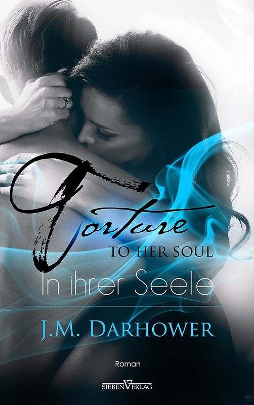 Torture to her soul - In ihrer Seele - J. M. Darhower [Taschenbuch]