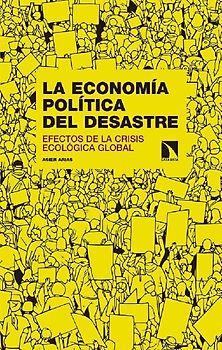 La economía política del desastre : efectos de la crisis ecológica global