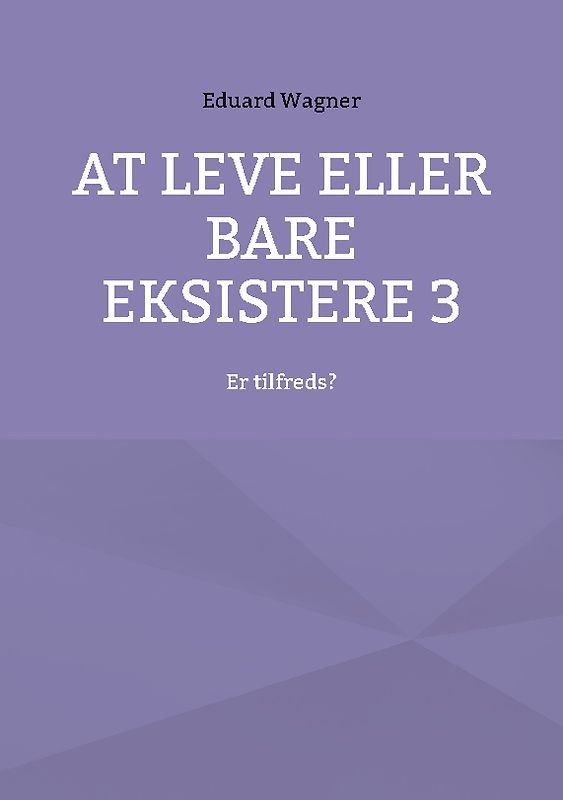 At leve eller bare eksistere 3