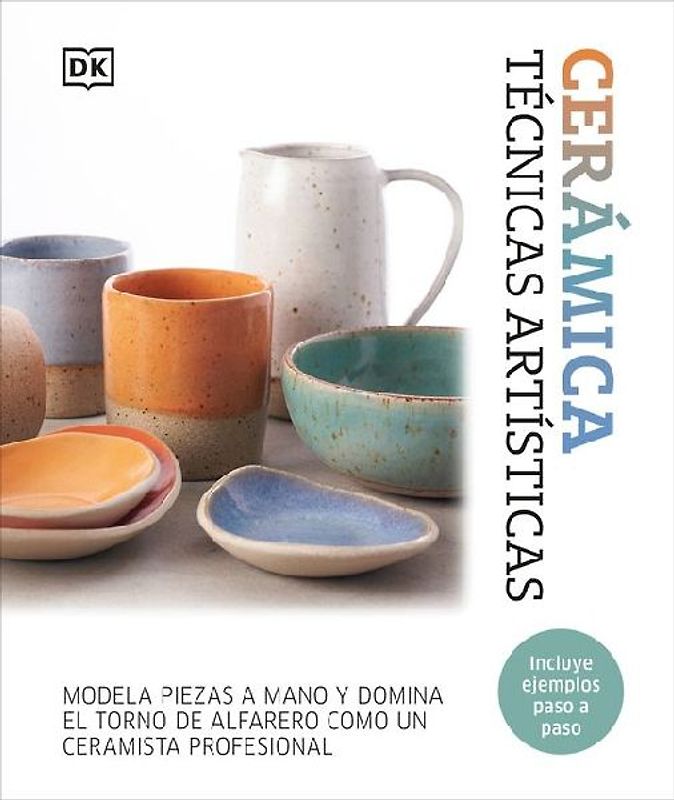 Cerámica. Técnicas Artísticas (Complete Pottery Techniques)