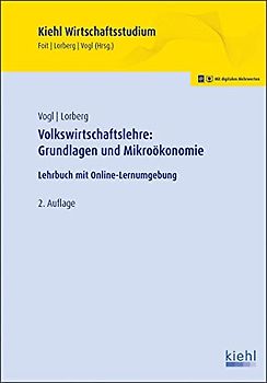 Volkswirtschaftslehre: Grundlagen und Mikroökonomie: Lehrbuch mit Online-Lernumgebung (Kiehl Wirtschaftsstudium)