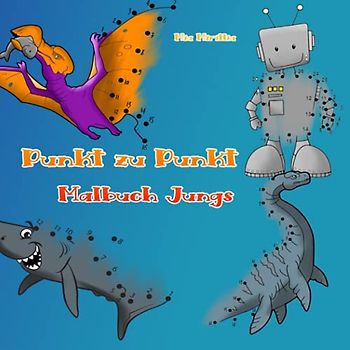 Punkt zu Punkt Malbuch Jungs: Schritt für Schritt Zeichnen und Zählen lernen für Jungs ab 4 Jahren