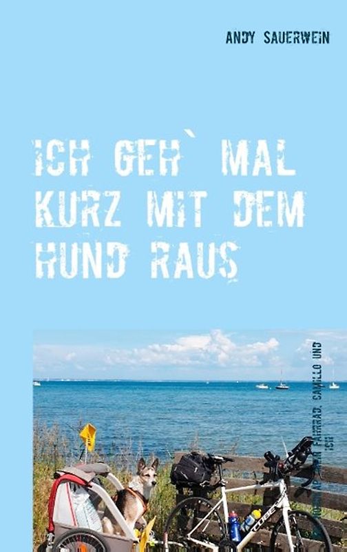 Ich geh` mal kurz mit dem Hund raus