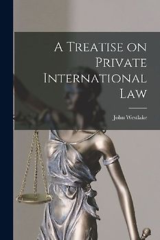 A Treatise on Private International Law