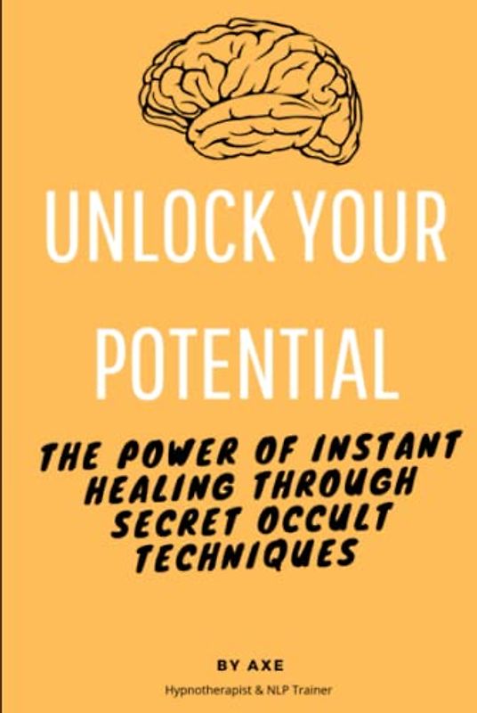 Unlock Your Potential: The Power of Instant Healing Through Secret Occult Techniques