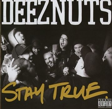 Deez Nuts - Stay True