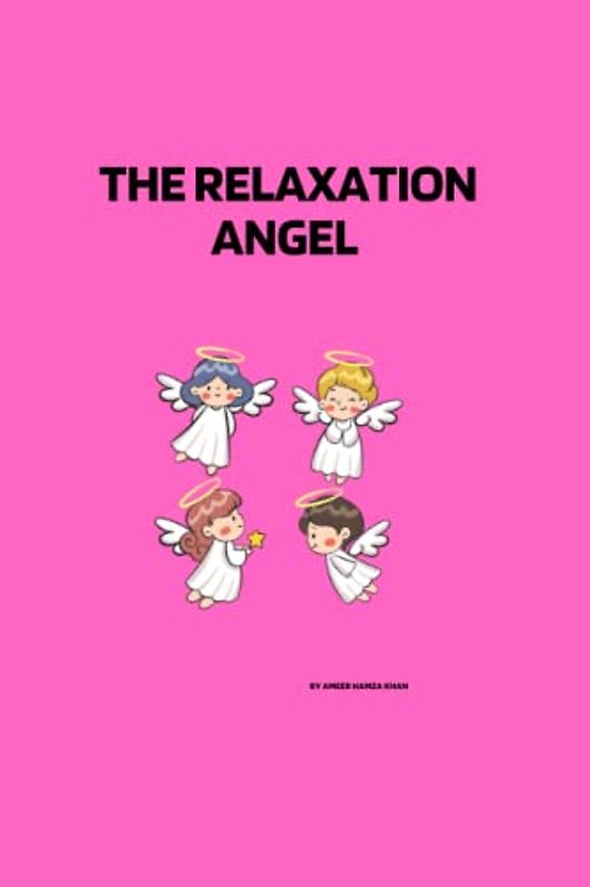 The Relaxation Angel: The Relaxation Angel Bedtime Story For Kids