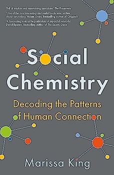 Social Chemistry: Decoding the Patterns of Human Connection