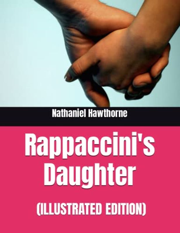 Rappaccini's Daughter (ILLUSTRATED EDITION)