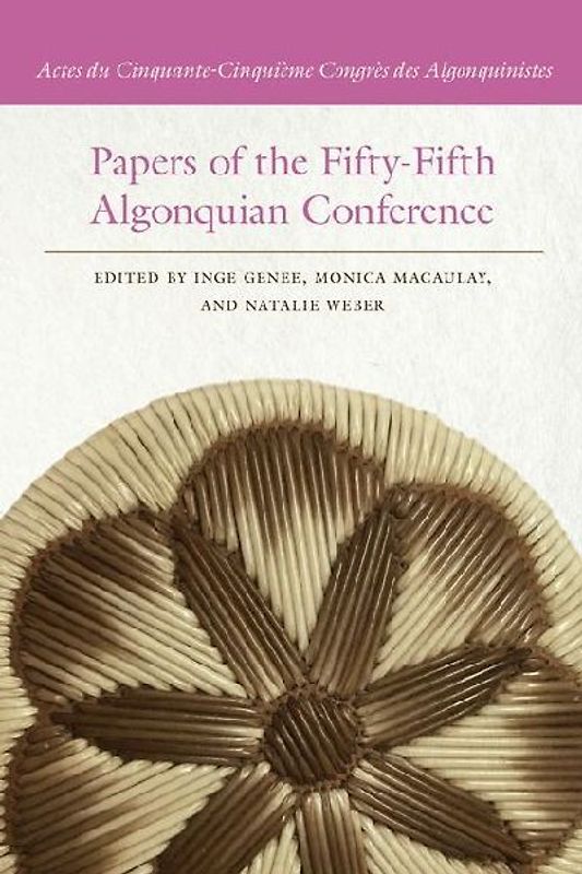 Papers of the Fifty-Fifth Algonquian Conference