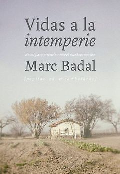 Vidas a la intemperie : nostalgias y prejuicios sobre el mundo campesino