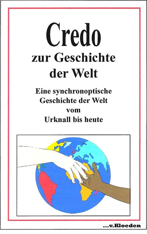 Credo zur Geschichte der Welt