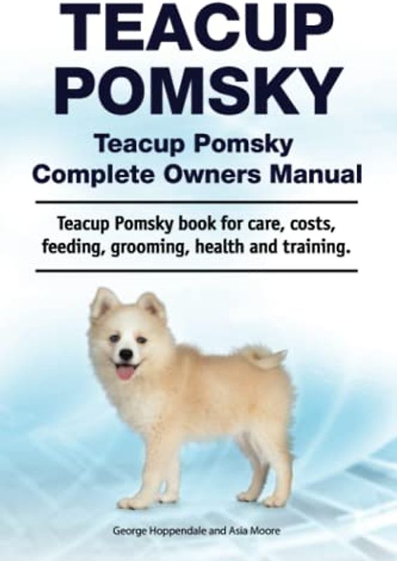 Teacup Pomsky. Teacup Pomsky Complete Owners Manual. Teacup Pomsky book for care, costs, feeding, grooming, health and training.