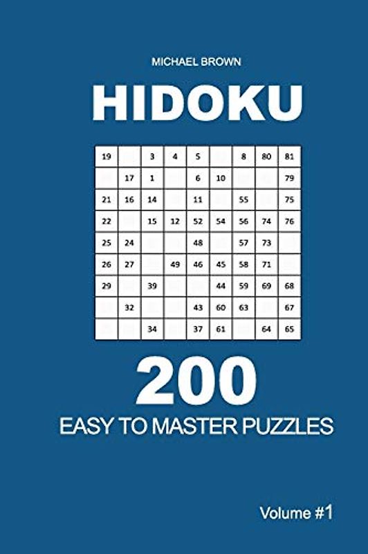 Hidoku - 200 Easy to Master Puzzles 9x9 (Volume 1) (Hidoku - Easy to Master, Band 1)