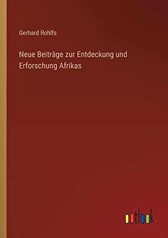 Neue Beiträge zur Entdeckung und Erforschung Afrikas
