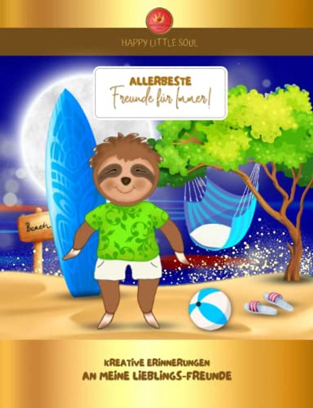 Allerbeste FREUNDE für Immer!: Kreative Erinnerungen an meine Lieblings-Freunde I Ab 5 Jahren: Sommer-EDITION!