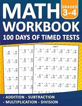 Math Workbook 100 Days Of Timed Tests For Grades 3-4 Addition,Subtraction,Multiplication,and Division With Answers: 100 Days of Timed Tests Double and ... Tests Math Book For Classroom or Homeschool