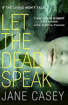 Let the Dead Speak: A Gripping New Thriller (Maeve Kerrigan, Band 7)